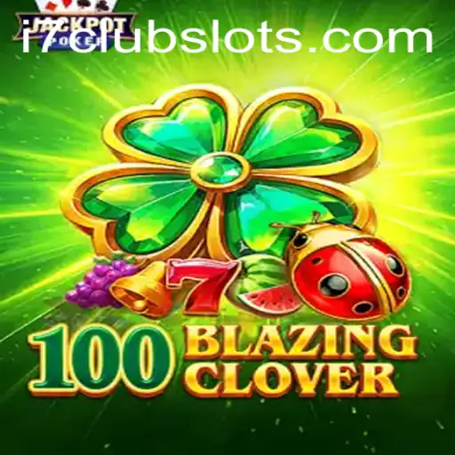 Exploring the Exciting World of 100BlazingClover: A New Gaming Sensation